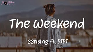 The Weekend - 88rising ft. BIBI (Lyrics)