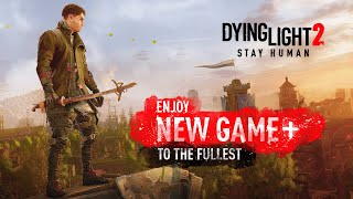 Dying Light 2 Stay Human - New Game + Is Here!