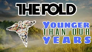 The Fold - Younger Than Our Years | Lyrics Video