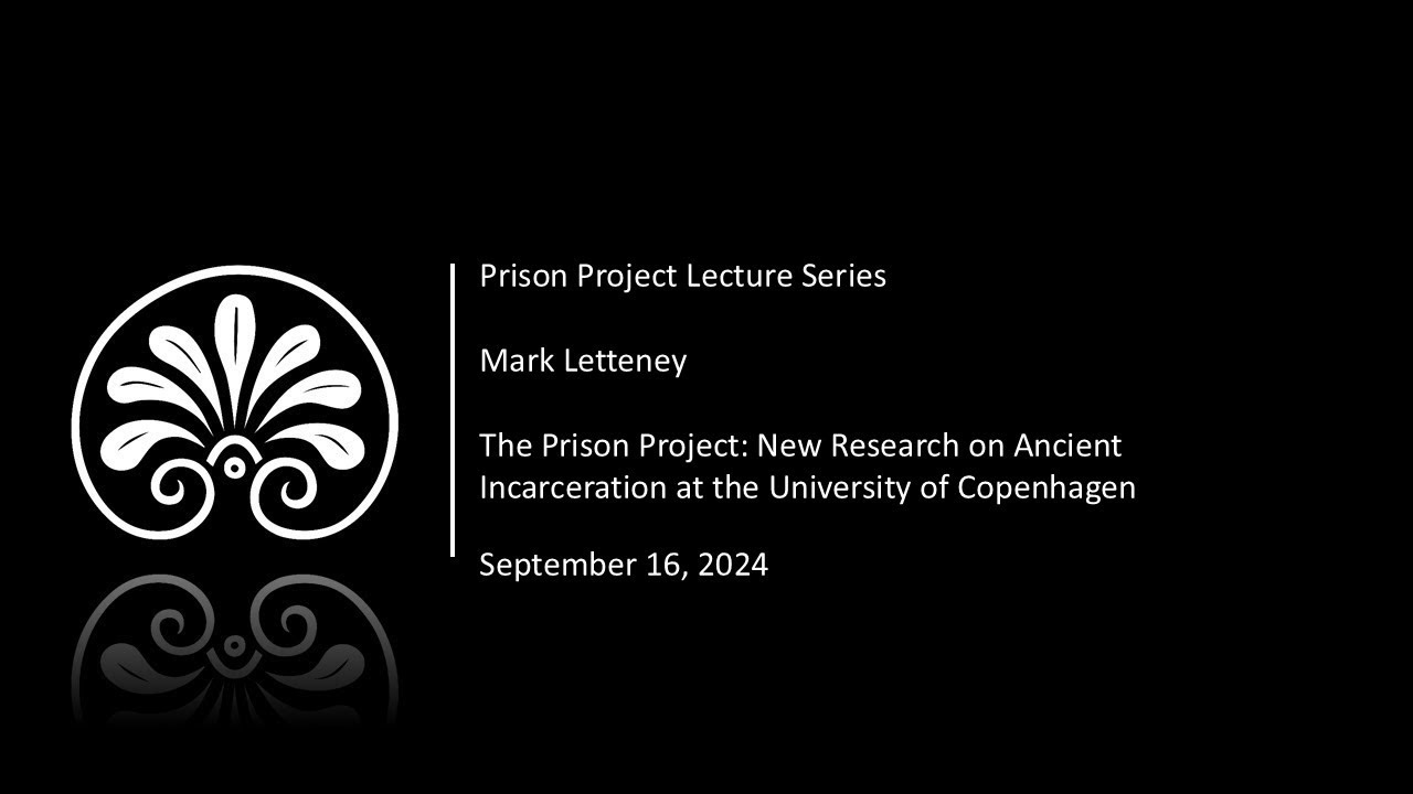 The Prison Project: New Research on Ancient Incarceration | Mark Letteney  | 16.09.2024