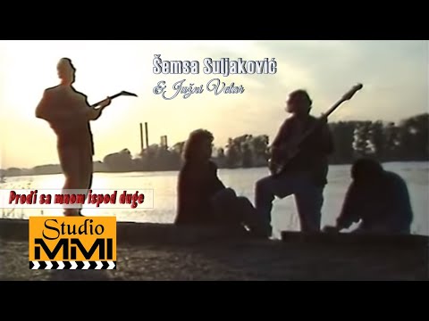 Semsa Suljakovic i Juzni Vetar - Prodji sa mnom ispod duge (1989)