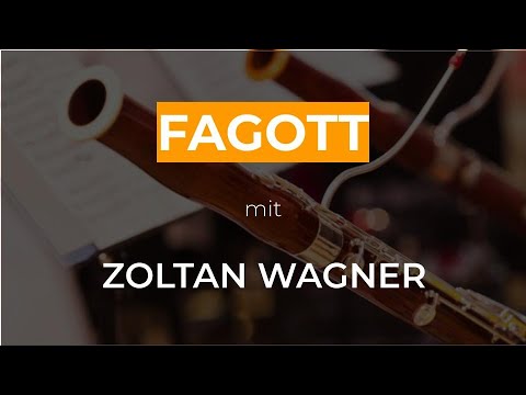Fagott spielen lernen mit Zoltan Wagner - JETZT ONLINE ANMELDEN!