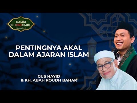 Eksistensi Fungsi Akal dalam Kehidupan Sehari-hari Menurut Ajaran Islam | Damai Indonesiaku
