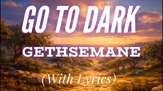 Go to Dark Gethsemane (with lyrics)
