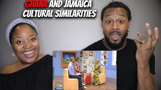 🇬🇭/🇯🇲 American Couple Reacts "Ghana and Jamaica Cultural Similarities"