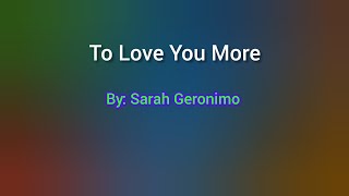 To Love You More ( Lyrics Video ) By : Sarah Geronimo 
