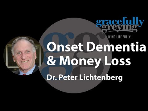 Onset Dementia and Money Loss | with Dr. Peter Lichtenberg, Wayne State University