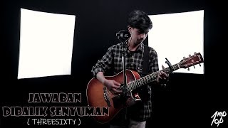 Download lagu THREESIXTY SKATEPUNK  - JAWABAN DIBALIK SENYUMAN  ( COVER FRENDY P.W ) mp3