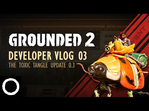 Grounded 2 - Developer Vlog 03: The Toxic Tangle