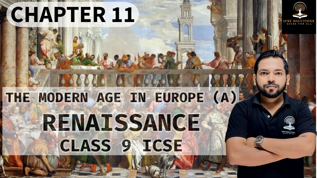 THE MODERN AGE IN EUROPE (A) RENAISSANCE CHAPTER 11 CLASS 9 ICSE