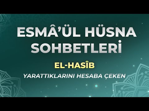 Esma ul Husna (el HASİB) | KUR'AN SOHBETİ