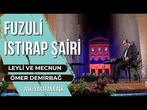 FUZULI | THE POET OF SUFFERING | LEYLI AND MECNUN | ÖMER DEMİRBAĞ | EMRAH GÖKÇE