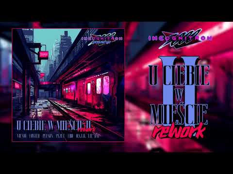 Vienio, Foster, Pelson, Pezet, Ero, O.S.T.R., Lil' Dap - U Ciebie W Mieście 2 (Incognitron 3000 RMX)