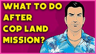 What To Do After Cop Land Mission? | Grand Theft Auto Vice City: The Trilogy Definitive Edition