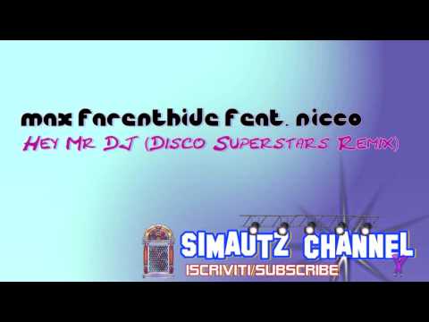 Max Farenthide feat. Nicco - Hey Mr DJ (Disco Superstars Remix) // Simautz Channel