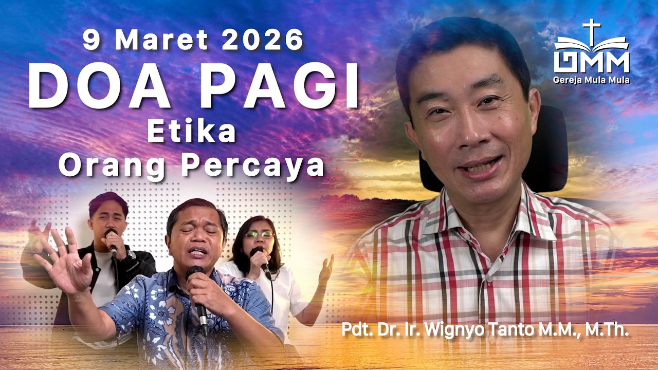 DOA PAGI | Etika Orang Percaya – 9 Maret 2026 | Ps. Wignyo Tanto