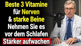 Over 60? These 3 vitamins before bed will quickly strengthen your legs