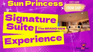 Sun Princess Signature "Suites" Experience!