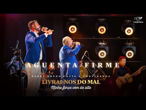 Aguenta Firme I DVD Livrai-nos do Mal | Minha Força Vem do Alto