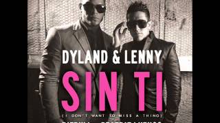 Sin Ti (I Don&#39;t Want to Miss a Thing) Remix - Pitbull &amp; Beatriz Luengo - Dyland &amp; Lenny Ft Dj Chavi