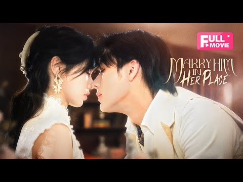 【FULL】Marry Him in Her Place | The Face-Swapped Bride Uses Gang Boss's Heart To Seek Revenge