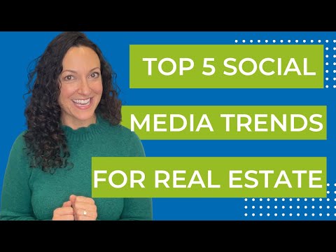 5 Social Media Trends Every Real Estate Pro Needs to Know for 2023