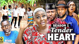 TENDER HEART (SEASON 1) {NEW TRENDING MOVIE} - 2022 LATEST NIGERIAN NOLLYWOOD MOVIES