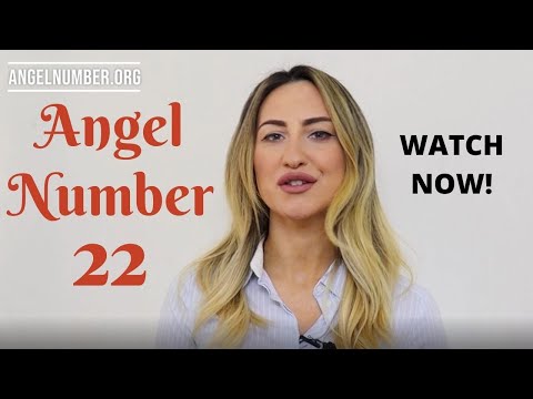 22 ANGEL NUMBER - Meaning and Symbolism