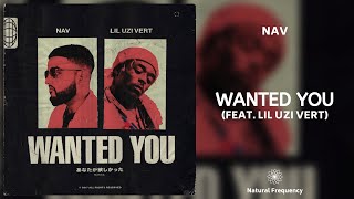 NAV - Wanted You ft. Lil Uzi Vert (432Hz)