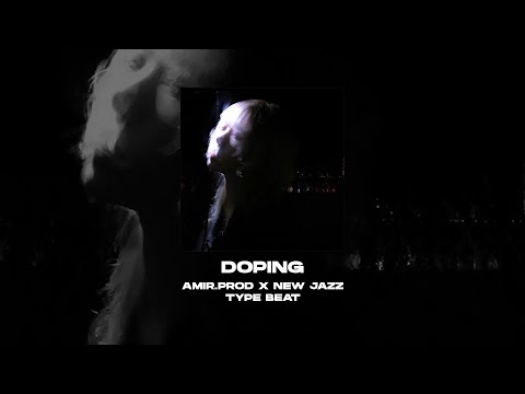 [FREE] AMIR.PR0D x NEW JAZZ x FENDIGLOCK TYPE BEAT - Doping [prod. by WHAT?BOY]