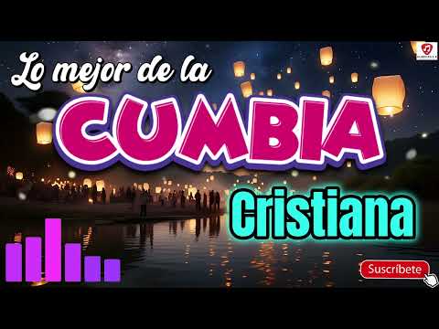 🔥Mix Cumbia Cristiana 2025 | Alabanza, Gozo y Adoración | Cumbia Cristiana Para Escuchar Todo el Día
