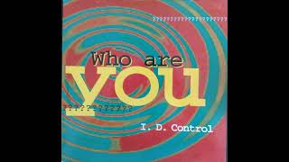 I.D. Control - Who Are You (Voyage Mix) 1994