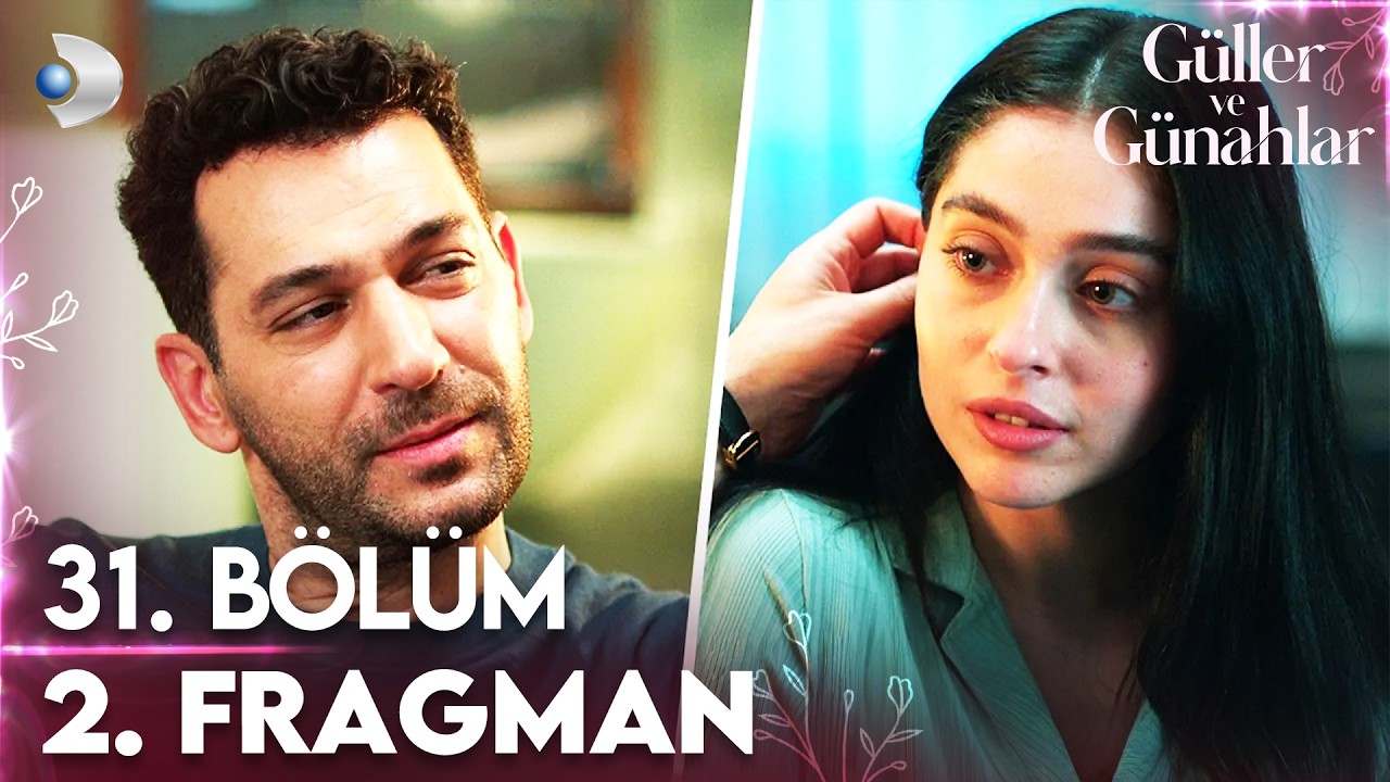 Güller ve Günahlar 31. Bölüm 2. Fragmanı