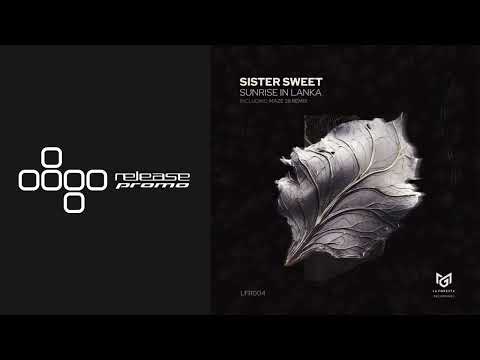PREMIERE: Sistersweet - Sunrise In Lanka (Maze 28 Remix) [La Foresta Recordings]