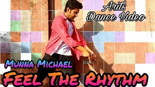 Feel the rhythm|Munna Michael|Dance video| Arit Manna|