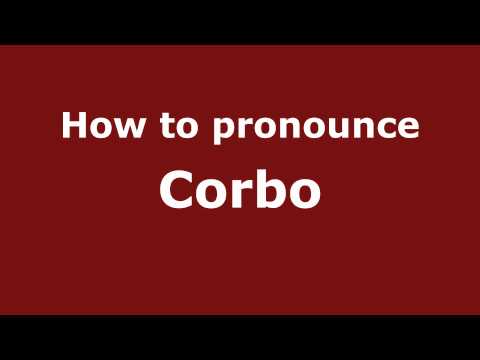 How to Pronounce Corbo - PronounceNames.com