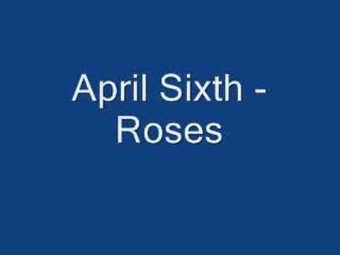 April Sixth - Roses