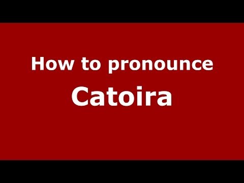 How to pronounce Catoira