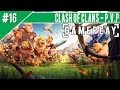 Clash Of Clans - P.v.P Episode #16 