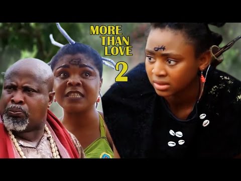 More Than Love Season 2 - Best Of Regina Daniels 2017 Latest Nigerian Nollywood Movie