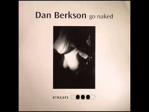 Dan Berkson   Go Naked