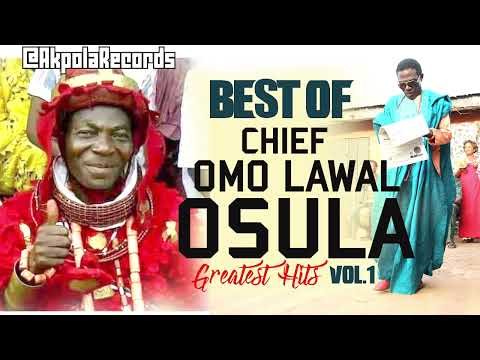 BEST OF CHIEF OMO LAWAL OSULA GREATEST HITS VOL.1 | BENIN MUSIC | EDO MUSIC