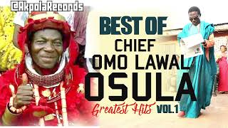 BEST OF CHIEF OMO LAWAL OSULA GREATEST HITS VOL1  