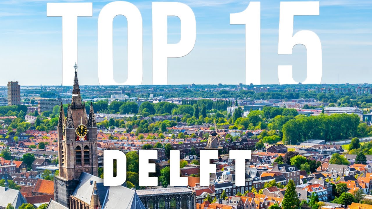 TOP 15 Things To Do In Delft 🇳🇱 Travel Guide
