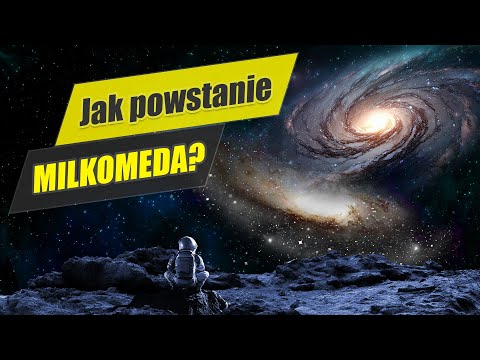 Galaktyczna KOLIZJA - zderzenie Drogi Mlecznej i Andromedy!