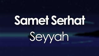 Samet Serhat - Seyyah