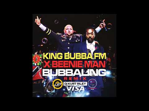 KING BUBBA X BEENIE MAN BUBBALING  REMIX 2018