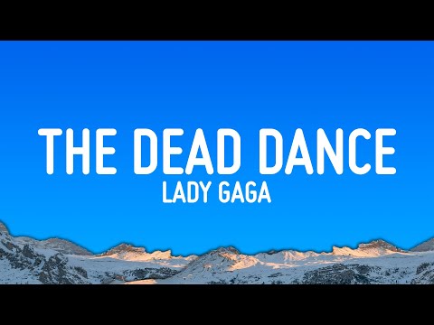 Lady Gaga - The Dead Dance (Lyrics)