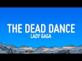 Lady Gaga - The Dead Dance (Lyrics)