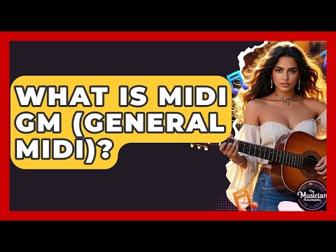 What Is MIDI GM (General MIDI)? - The Musician Encyclopedia